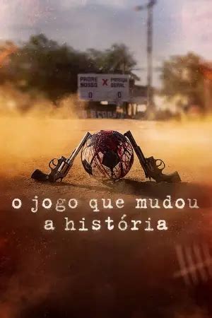 o jogo que mudou a história onde assistir - jogo que mudou a história série